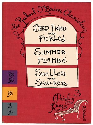 cover image of The Rachael O'Brien Chronicles--3 Novels (Deep Fried and Pickled #1, Summer Flambé #2, Shelled and Shucked #3)